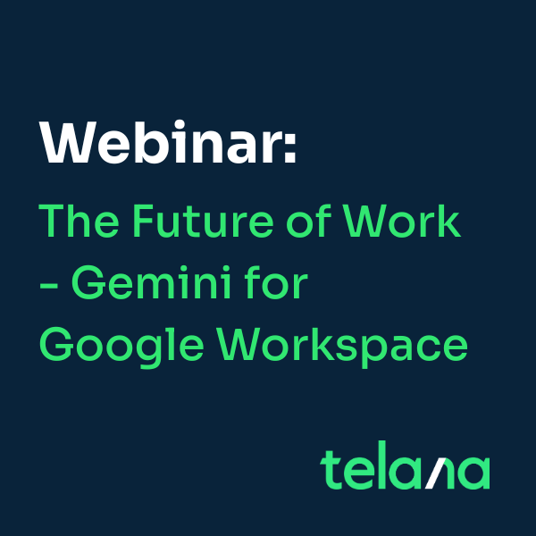 Webinar: The Future of Work - Gemini for Google Workspace
